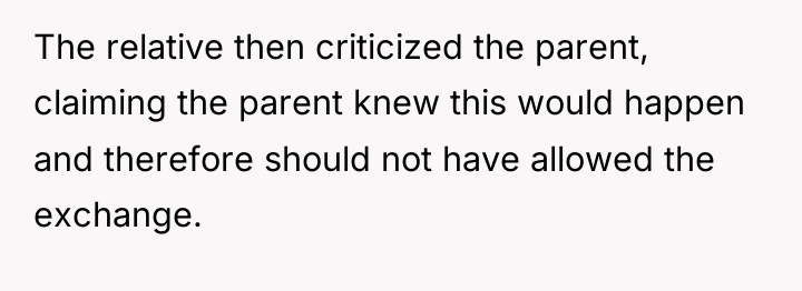 The relative then criticized the parent, claiming the parent knew...