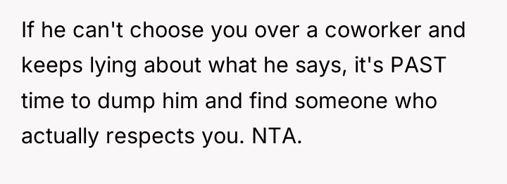 If he can't choose you over a coworker and keeps...