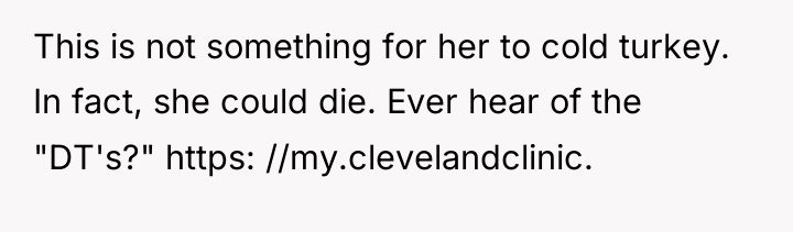 This is not something for her to cold turkey. In...