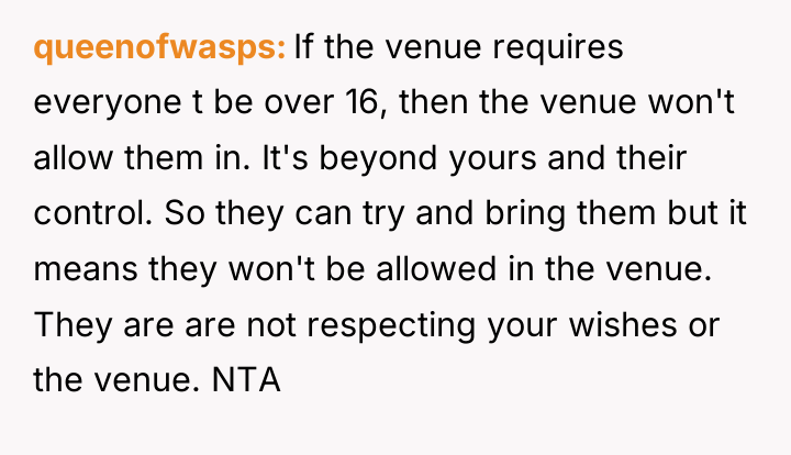 queenofwasps If the venue requires everyone t be over 16,...