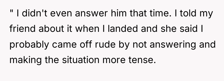 " I didn't even answer him that time. I told...