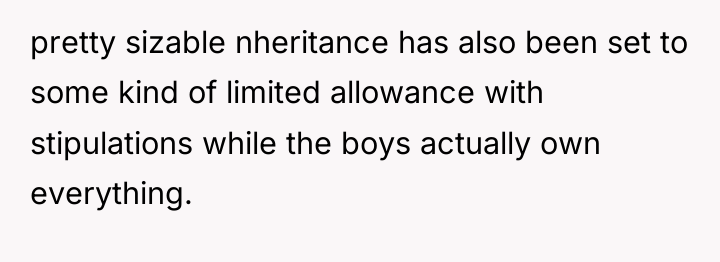 pretty sizable nheritance has also been set to some kind...