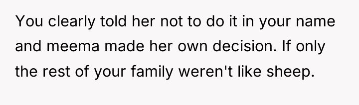 You clearly told her not to do it in your...
