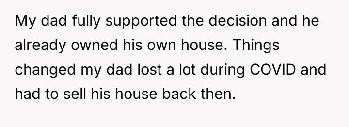My dad fully supported the decision and he already owned...
