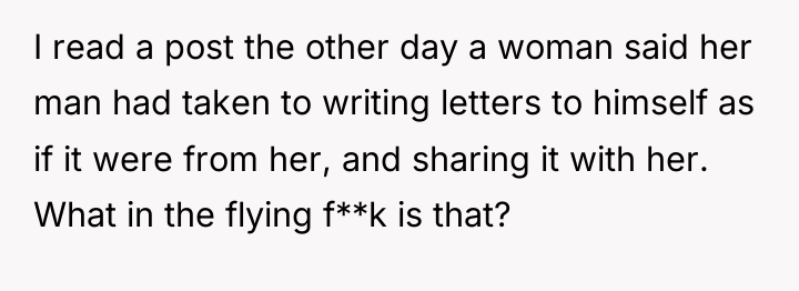 I read a post the other day a woman said...