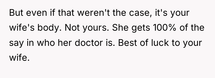 But even if that weren't the case, it's your wife's...