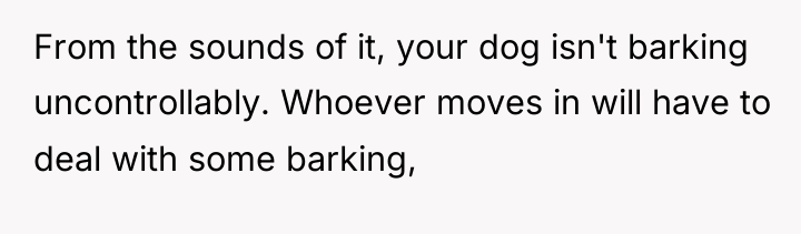 From the sounds of it, your dog isn't barking uncontrollably....
