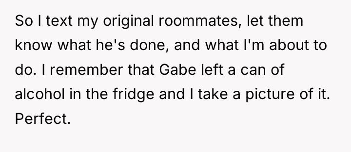 So I text my original roommates, let them know what...