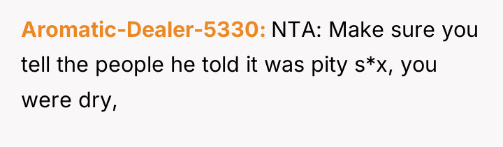 Aromatic-Dealer-5330 NTA: Make sure you tell the people he told...