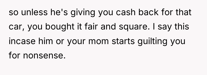 so unless he's giving you cash back for that car,...