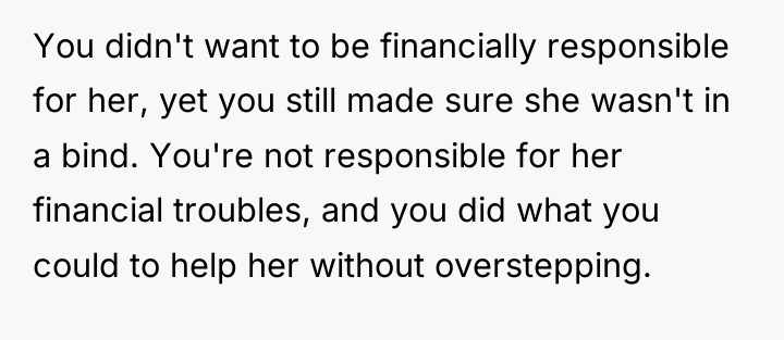 You didn't want to be financially responsible for her, yet...
