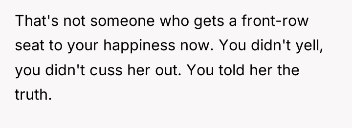 That's not someone who gets a front-row seat to your...