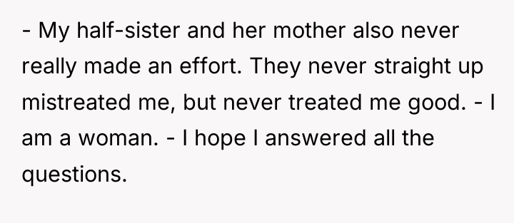 - My half-sister and her mother also never really made...