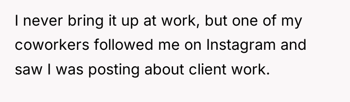 I never bring it up at work, but one of...