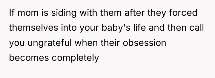 If mom is siding with them after they forced themselves...
