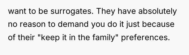 want to be surrogates. They have absolutely no reason to...