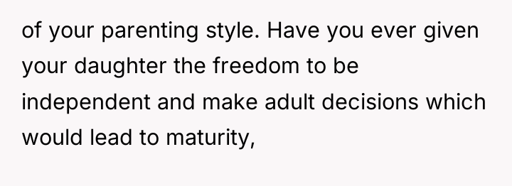 of your parenting style. Have you ever given your daughter...