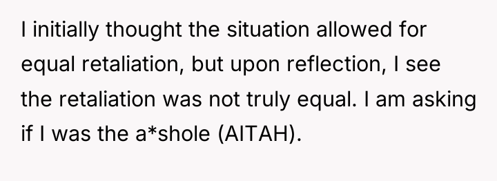 I initially thought the situation allowed for equal retaliation, but...