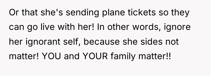 Or that she's sending plane tickets so they can go...