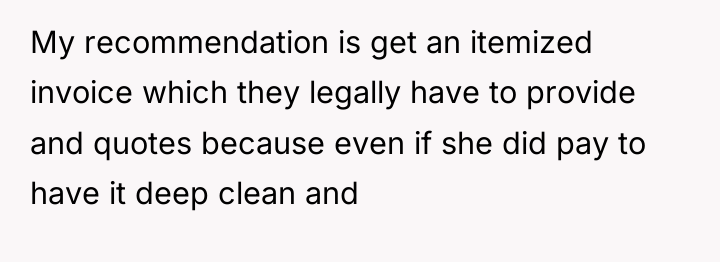 My recommendation is get an itemized invoice which they legally...