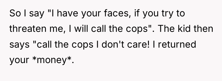 So I say "I have your faces, if you try...