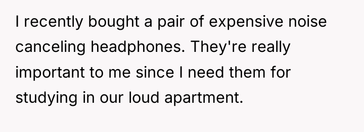 I recently bought a pair of expensive noise canceling headphones....