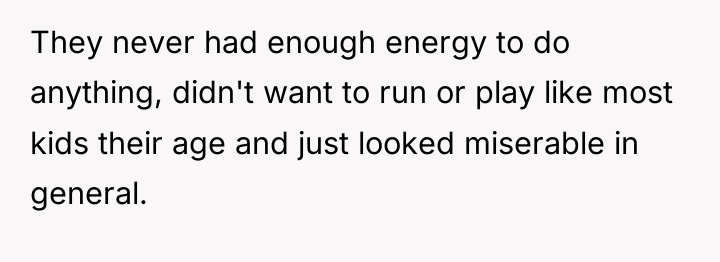They never had enough energy to do anything, didn't want...