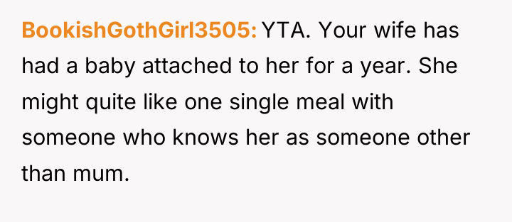 BookishGothGirl3505 YTA. Your wife has had a baby attached to...