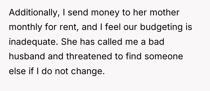 Additionally, I send money to her mother monthly for rent,...