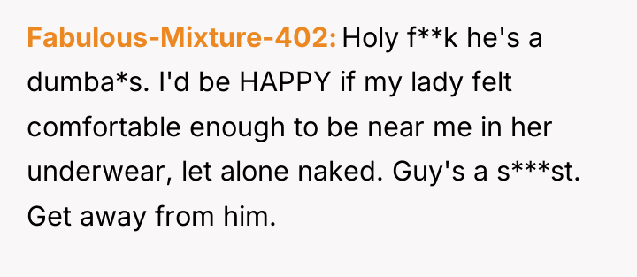 Fabulous-Mixture-402 Holy f**k he's a dumba*s. I'd be HAPPY if...