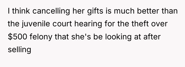 I think cancelling her gifts is much better than the...