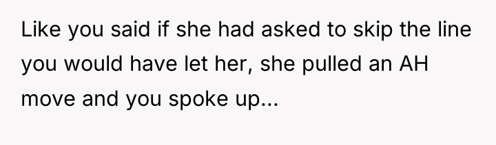 Like you said if she had asked to skip the...
