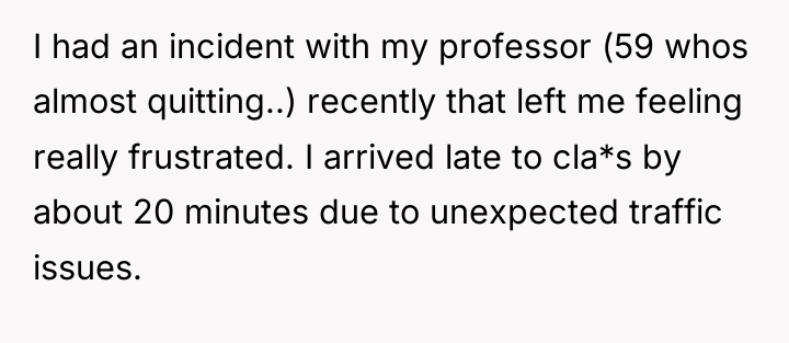 I had an incident with my professor (59 whos almost...