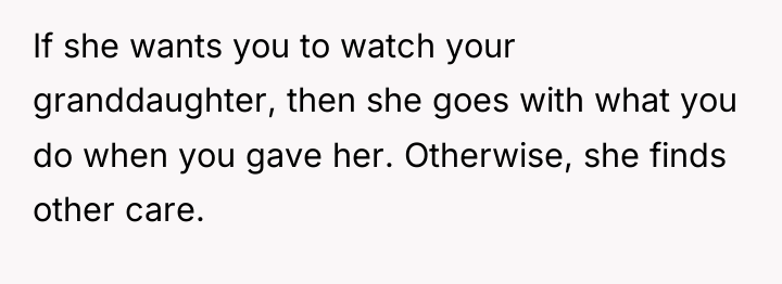 If she wants you to watch your granddaughter, then she...