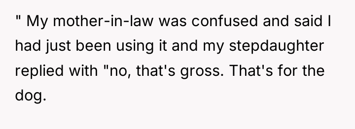 " My mother-in-law was confused and said I had just...