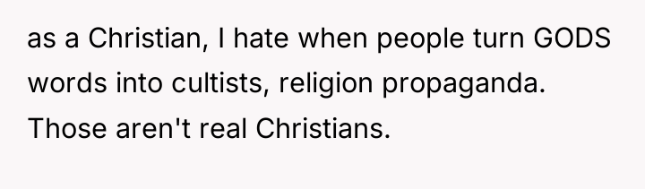as a Christian, I hate when people turn GODS words...