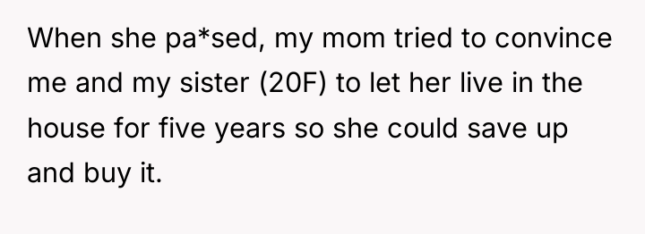 When she pa*sed, my mom tried to convince me and...