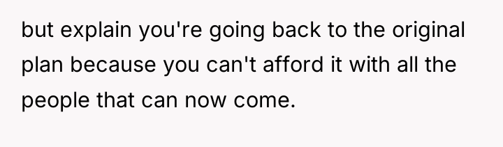but explain you're going back to the original plan because...