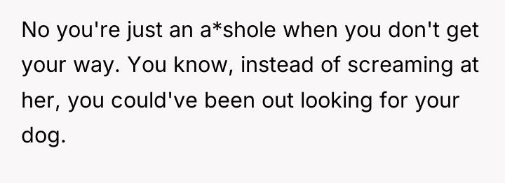 No you're just an a*shole when you don't get your...