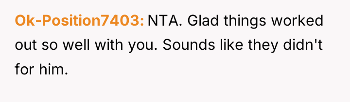 Ok-Position7403 NTA. Glad things worked out so well with you....