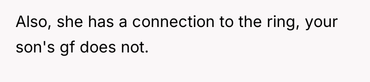 Also, she has a connection to the ring, your son's...