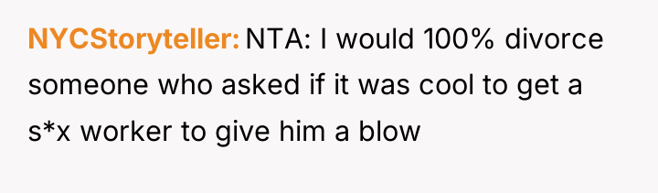 NYCStoryteller NTA: I would 100% divorce someone who asked if...