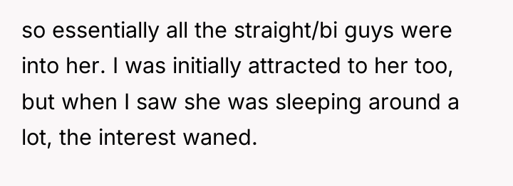 so essentially all the straight/bi guys were into her. I...