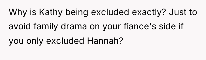 Why is Kathy being excluded exactly? Just to avoid family...