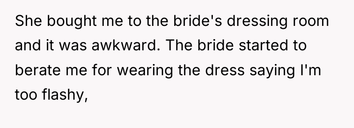 She bought me to the bride's dressing room and it...