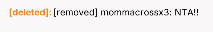 [deleted] [removed] mommacrossx3: NTA!!