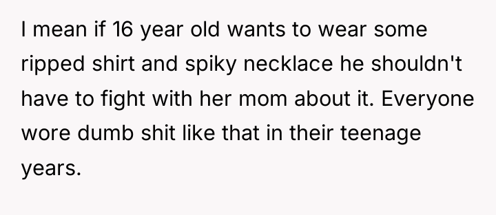 I mean if 16 year old wants to wear some...