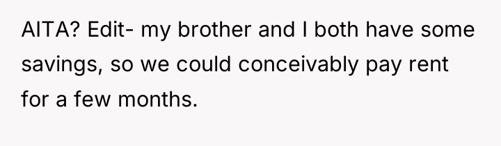 AITA? Edit- my brother and I both have some savings,...