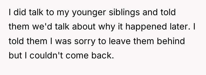 I did talk to my younger siblings and told them...