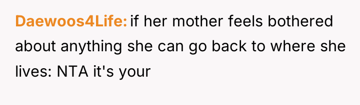 Daewoos4Life if her mother feels bothered about anything she can...